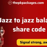 How to Jazz Balance Share 2026 full guide 6 Jazz to Jazz Balance Share Code